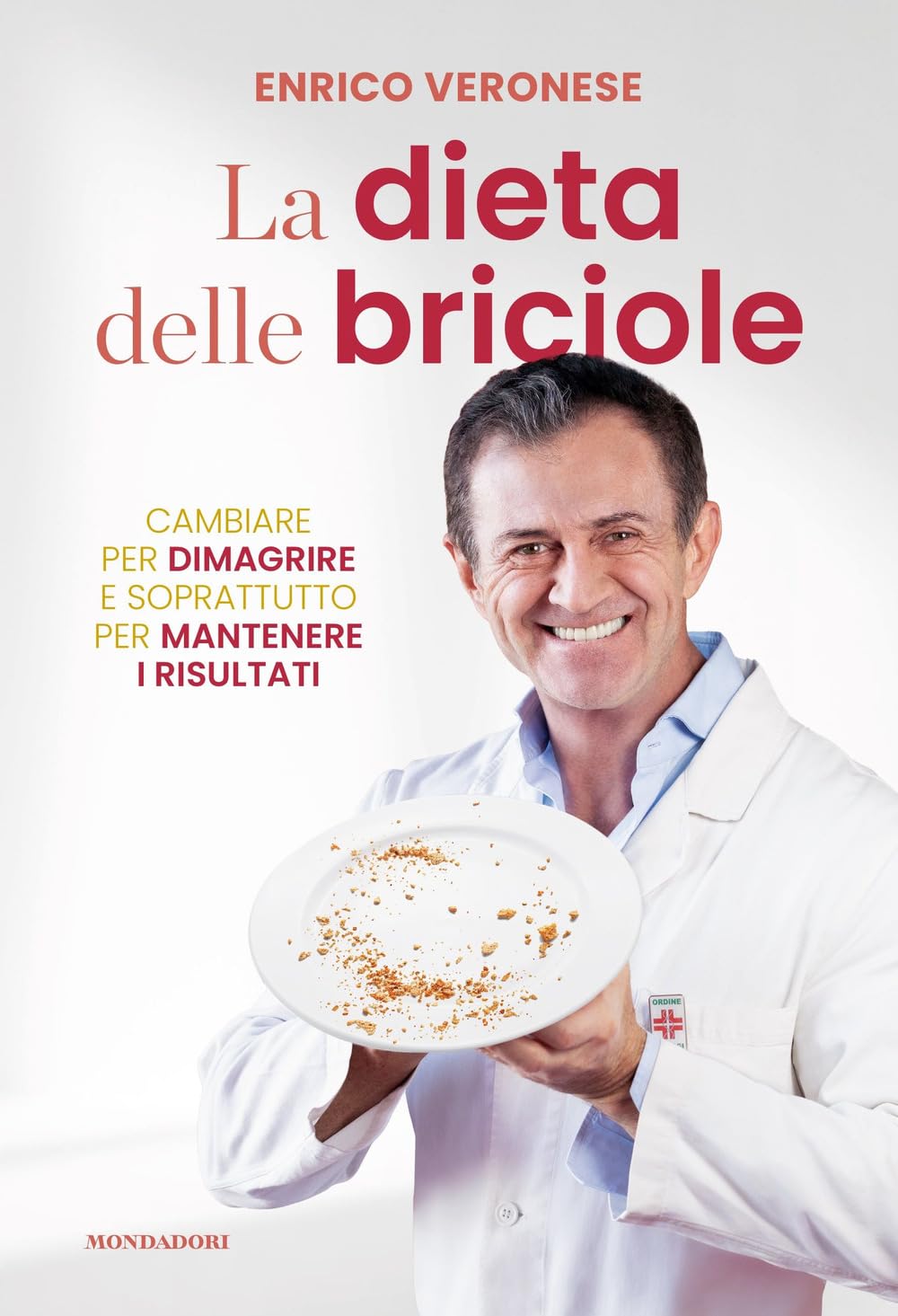 La dieta delle briciole. Cambiare per dimagrire e soprattutto per mantenere i risultati - 4