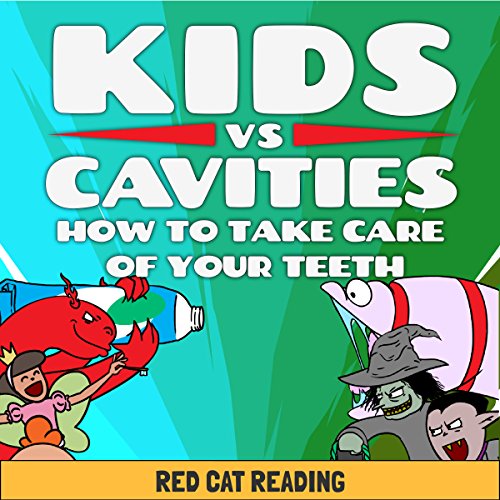 Kids vs Cavities How to Take Care of Your Teeth (Audible Audio Edition) Red Cat