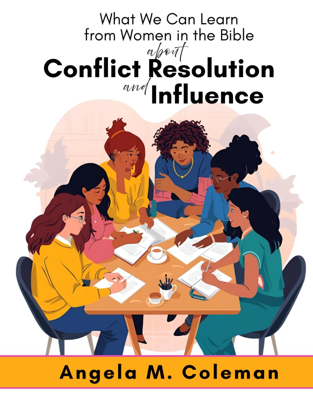 What We Can Learn from Women in the Bible about Conflict Resolution and Influence