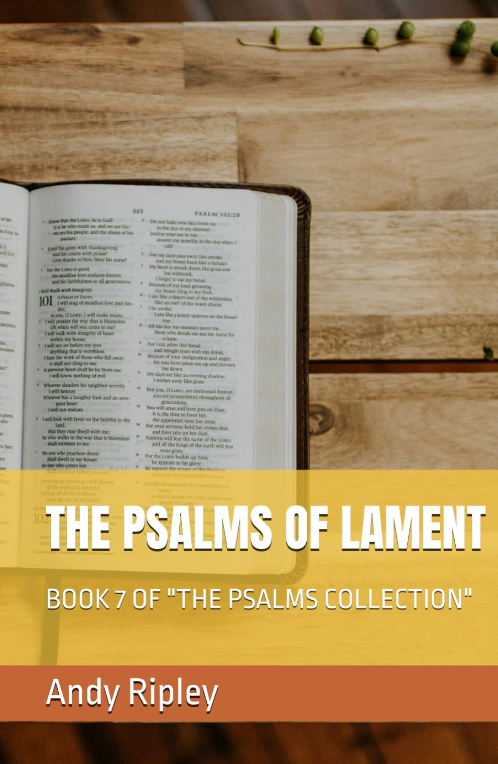 THE PSALMS OF LAMENT: BOOK 7 OF "THE PSALMS COLLECTION"