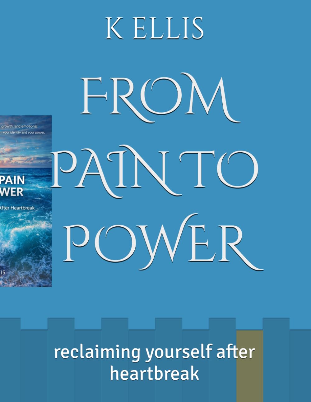 FROM PAIN TO POWER: reclaiming yourself after heartbreak