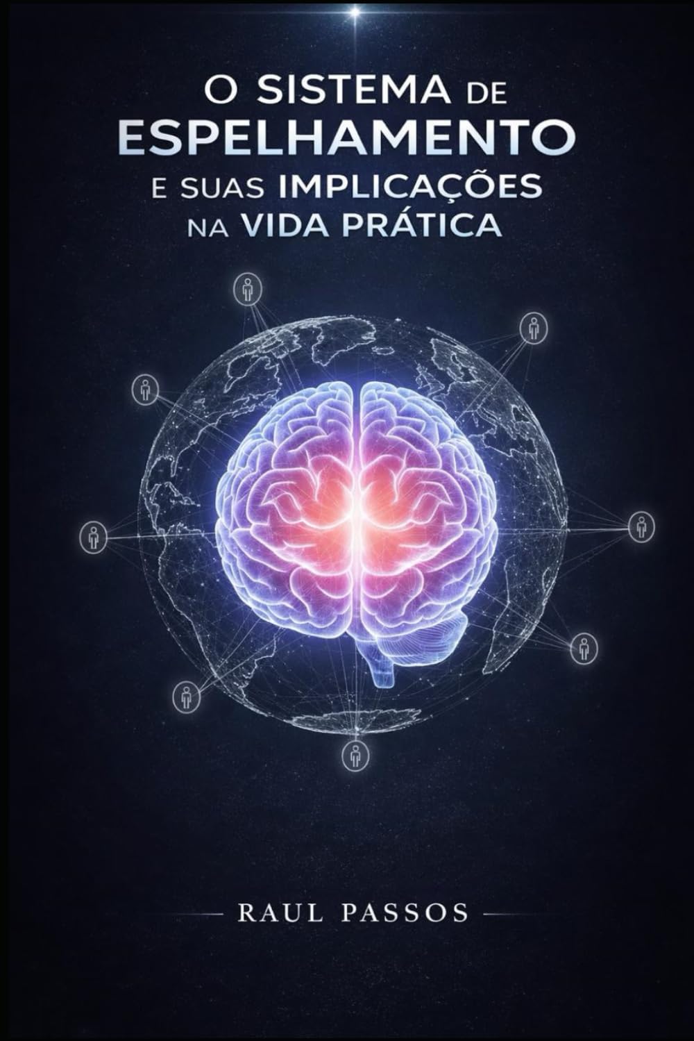 O Sistema de Espelhamento: e Suas Implicações na Vida Prática