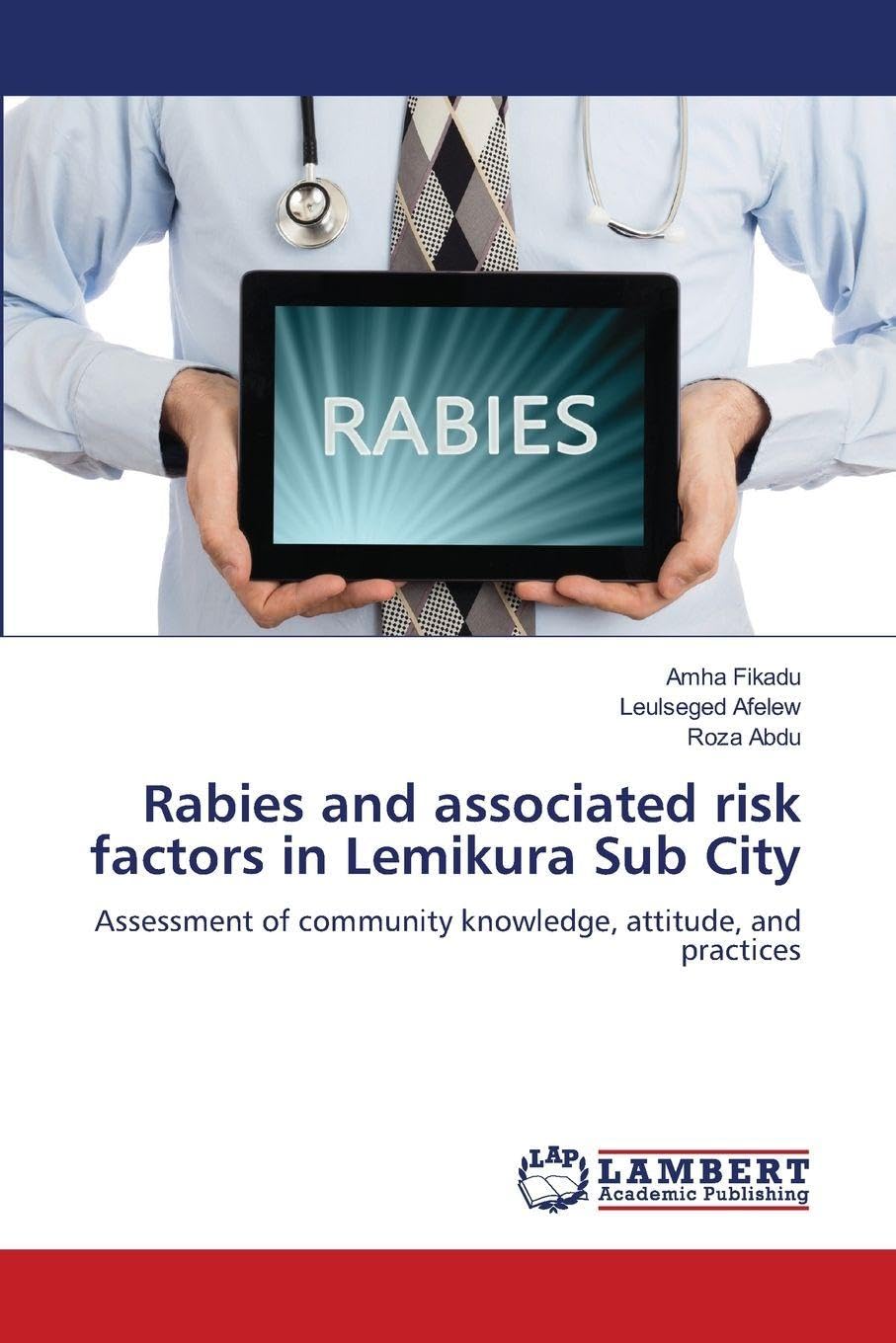 Rabies and associated risk factors in Lemikura Sub City: Assessment of community knowledge, attitude, and practices