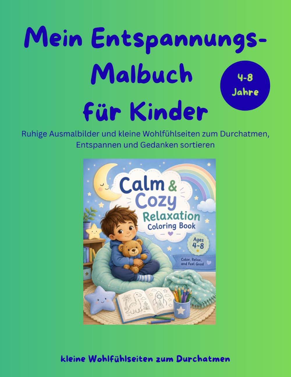 Mein Entspannungsmalbuch für Kinder 2: Ruhige Ausmalbilder und kleine Wohlfühlseiten zum Durchatmen, Entspannen und Gedanken sortieren