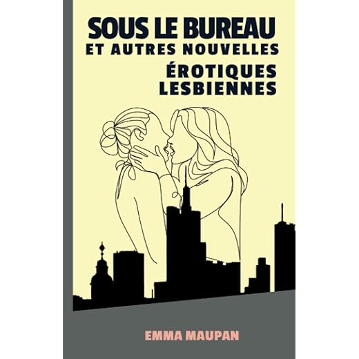 Sous le bureau et autres nouvelles érotiques lesbiennes: Livre érotique lesbien | Amour et sexe entre femmes lesbiennes | LGBT
