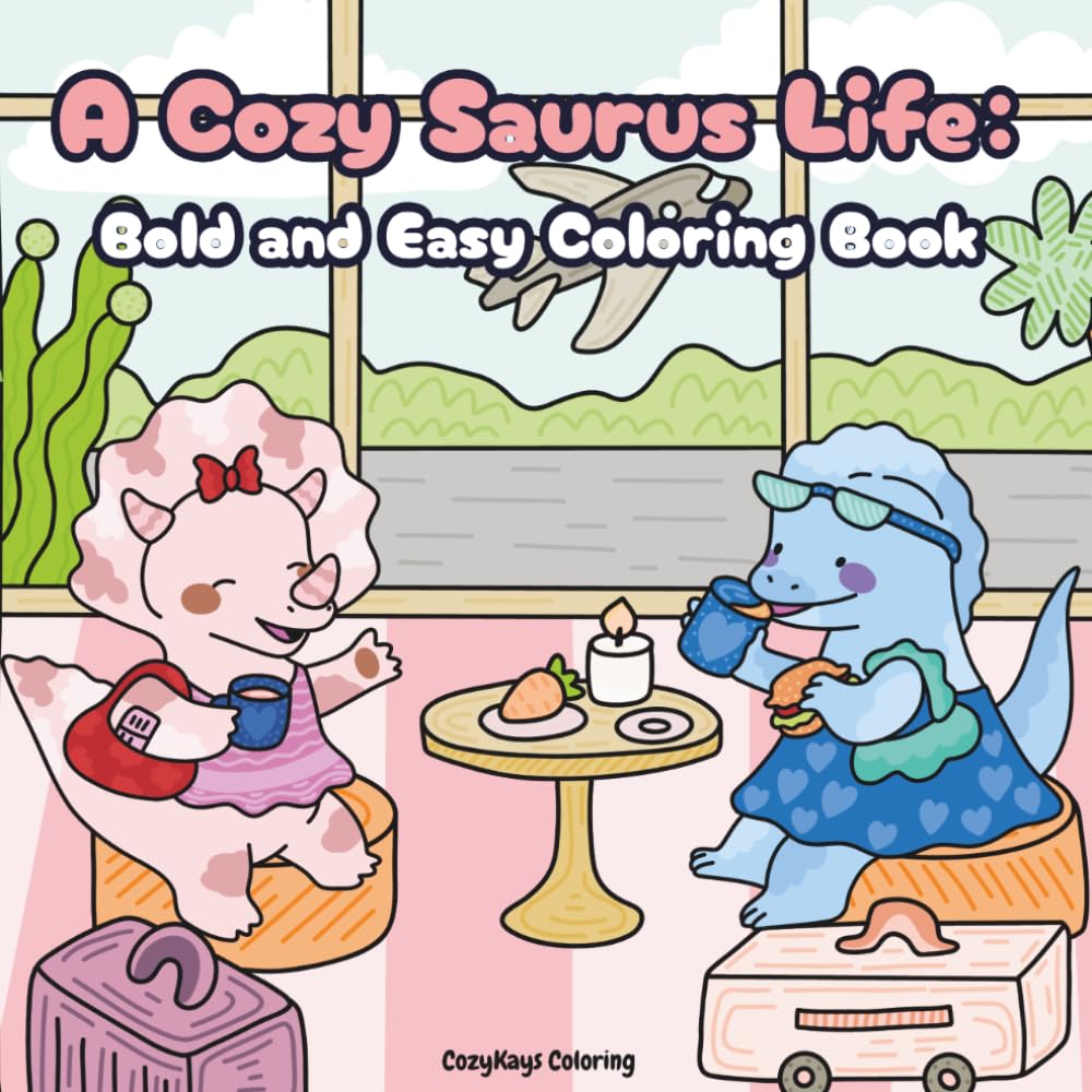 A Cozy Saurus Life: Bold and Easy Coloring Book