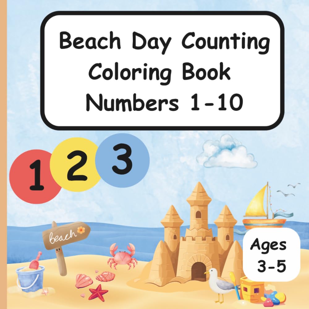 Beach Day Counting Coloring Book Numbers 1-10: Educational Counting and Coloring Book for Ages 3-5