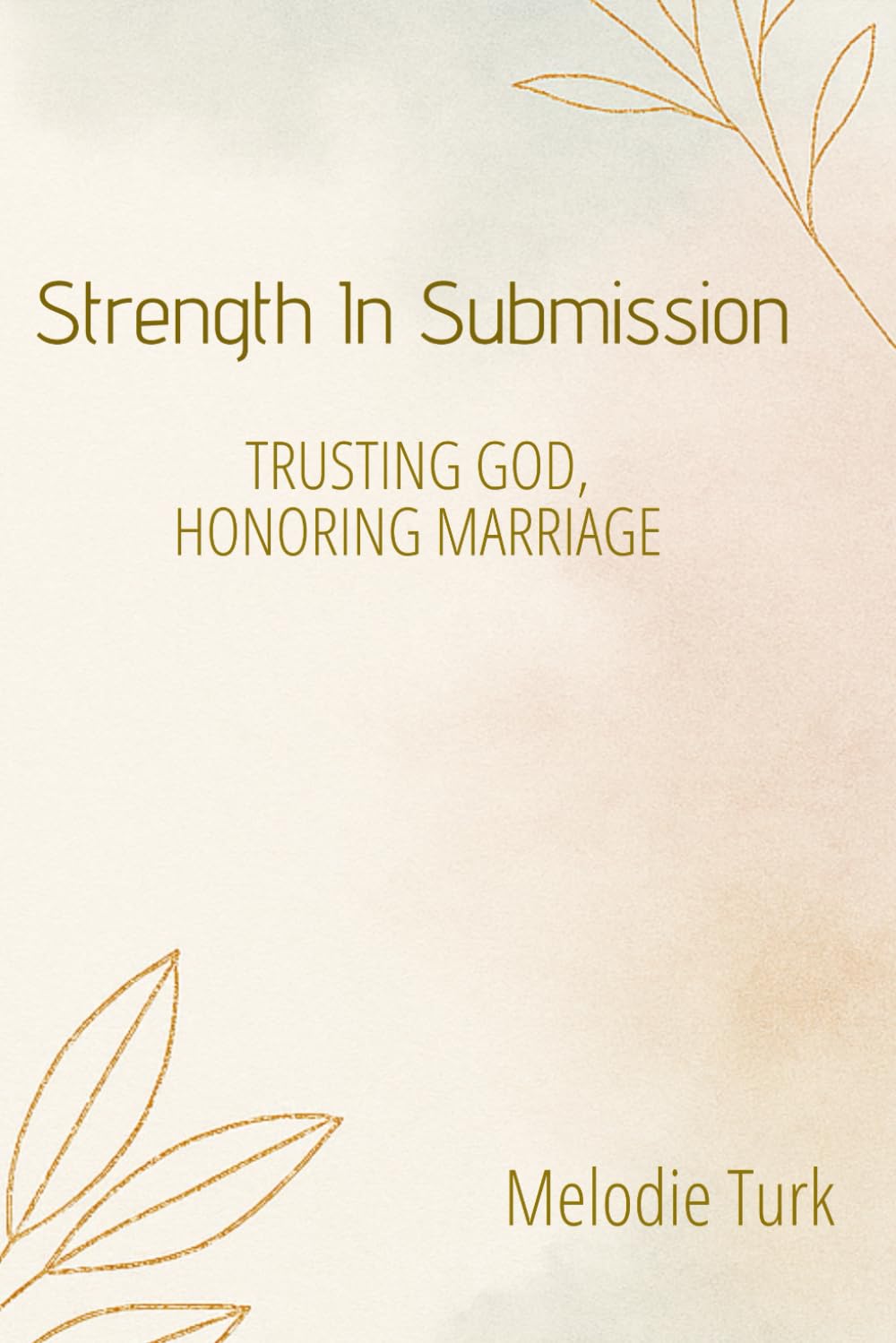 Strength in Submission: Trusting God, Honoring Marriage