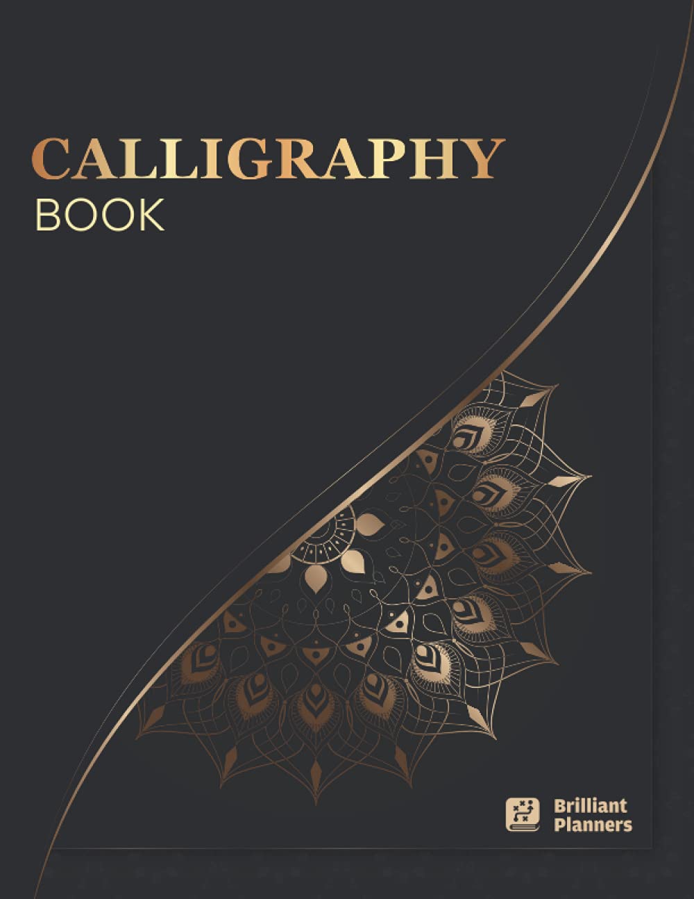 Calligraphy Book: The Ultimate Calligraphy Workbook to Master Calligraphy, Handwriting, & Lettering with Tips | Different Alphabet Learning Styles | Handwriting Practice Pages (Calligraphy Papers)