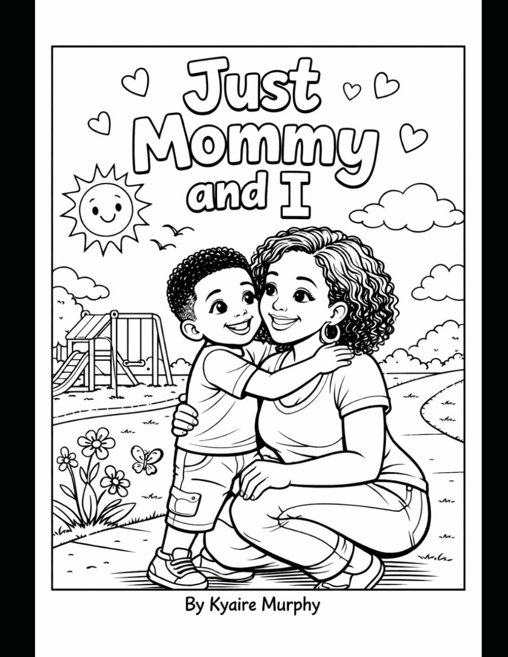 Just mommy and I: A mommy and me coloring book