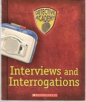 Detective Academy: Interviews and Interrogations 0439571766 Book Cover