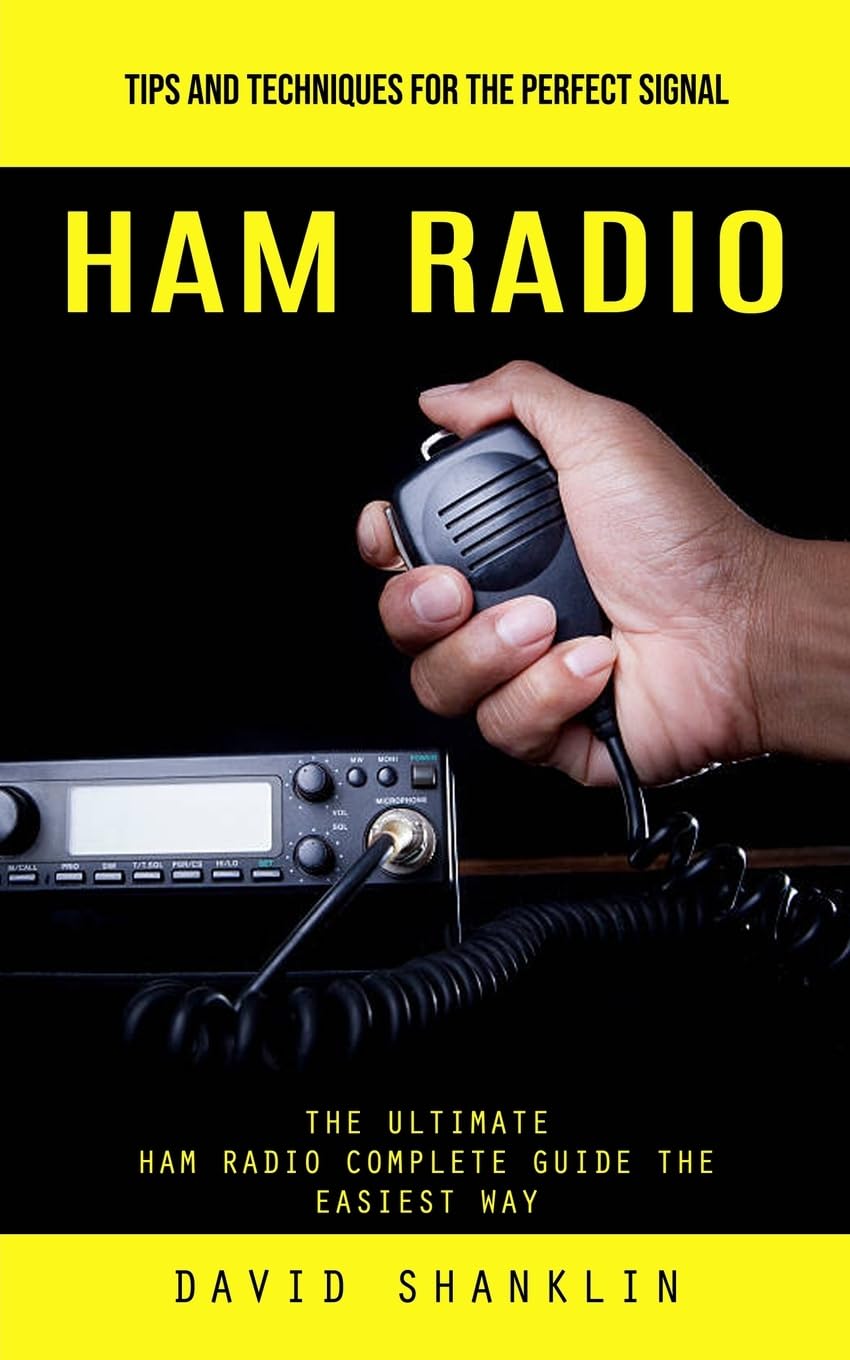 Buy Ham Radio Tips and Techniques for the Perfect Signal (The Ultimate Ham Radio Complete Guide