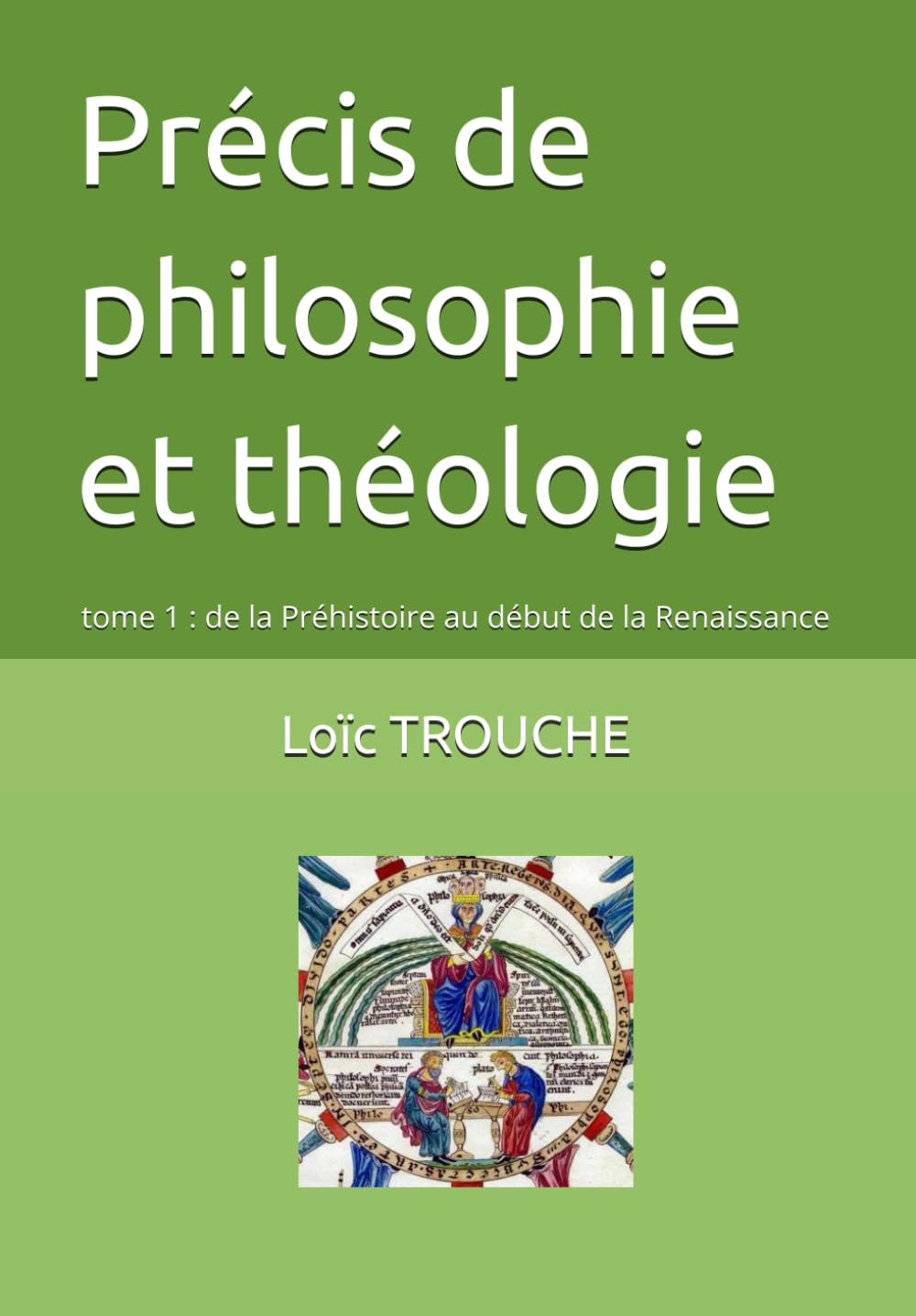 Précis de philosophie et théologie: tome 1 : de la Préhistoire au début de la Renaissance