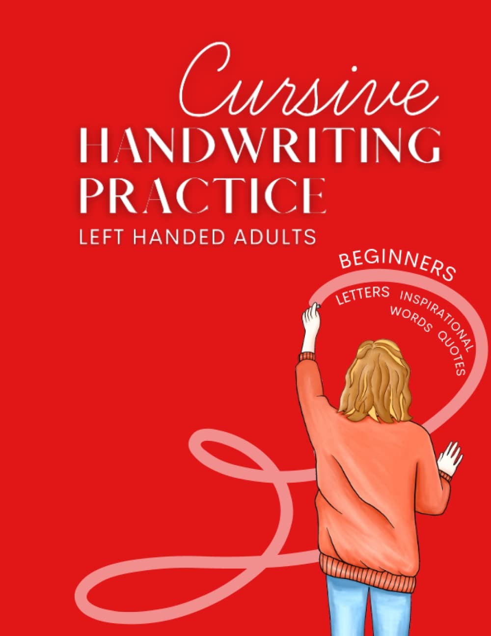 Handwriting Practice For Left Handed Adults: Cursive Left-Handers Workbook For Adults Beginners Trace Letters Improve Motivational Words Quotes