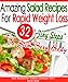 32 Amazing Salad Recipes For Rapid Weight Loss: 32 'Tiny Steps' To Slim Sexy Body (Best Recipes for Dieters Cookbook)