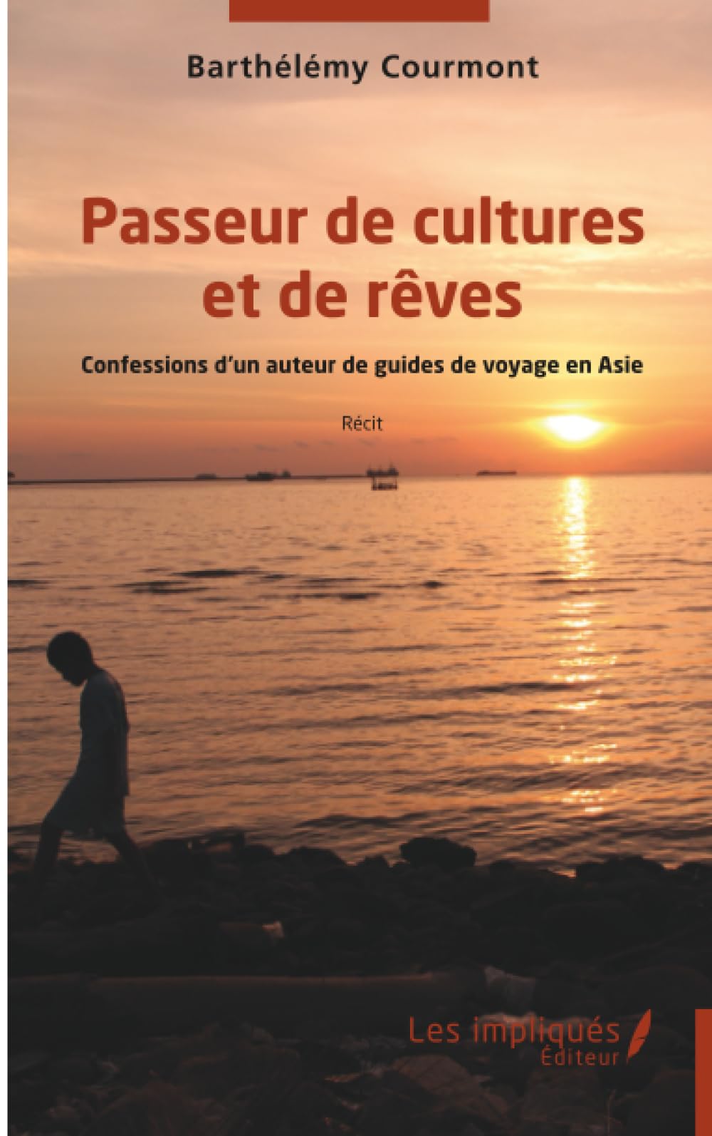 Passeur de cultures et de rêves: Confessions d’un auteur de guides de voyage en Asie