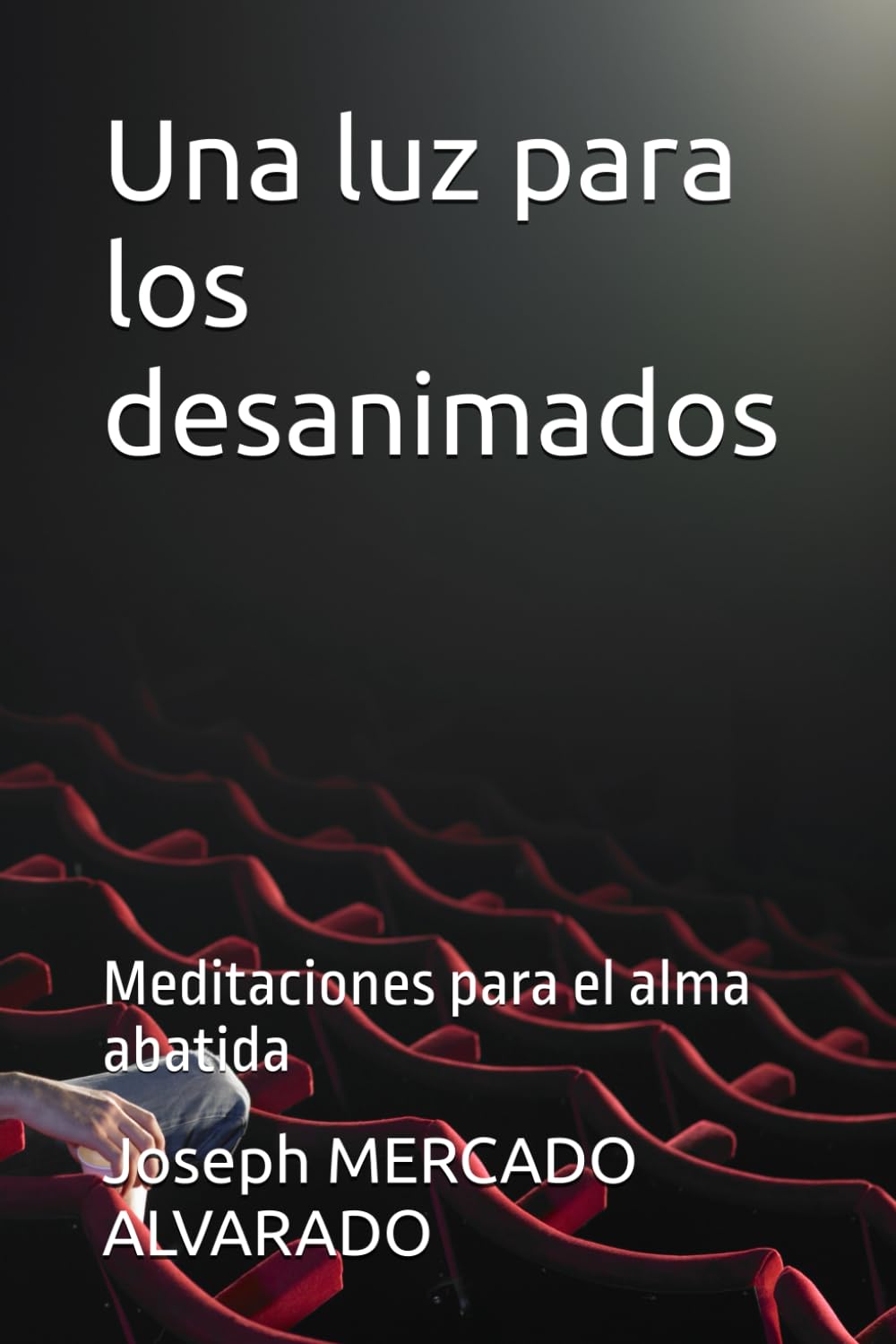Una luz para los desanimados: Meditaciones para el alma abatida