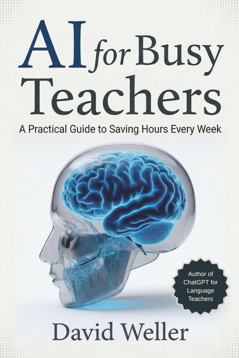 AI for Busy Teachers: A Practical Guide to Save Hours Every Week