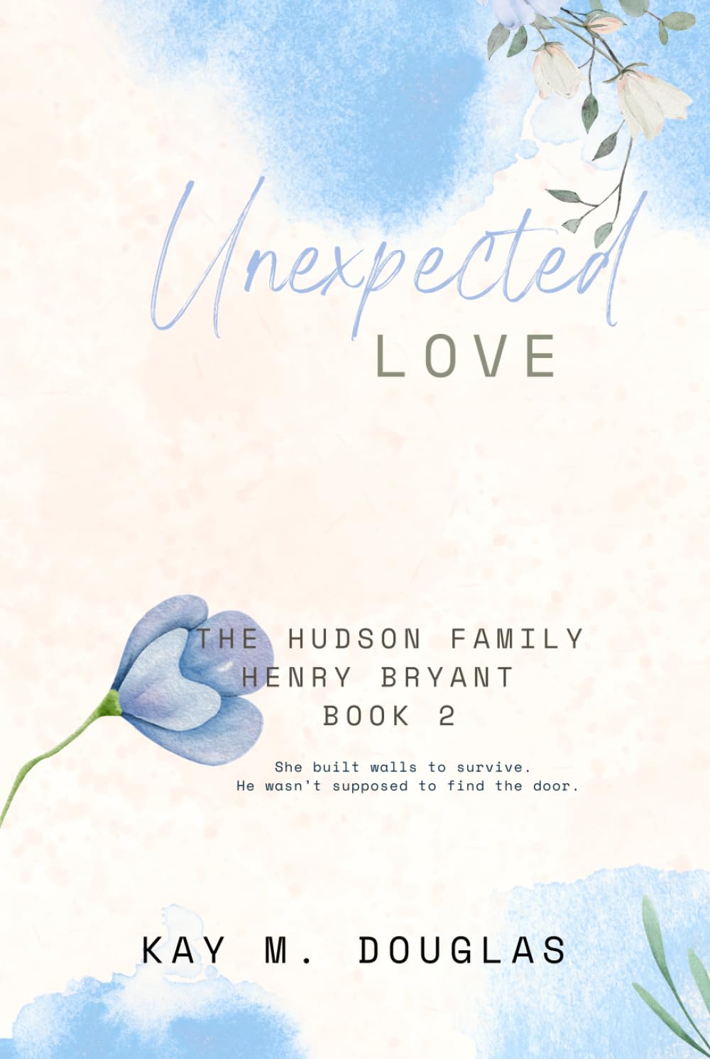 Unexpected Love: The Hudson Family: Henry Bryant: Book 2
