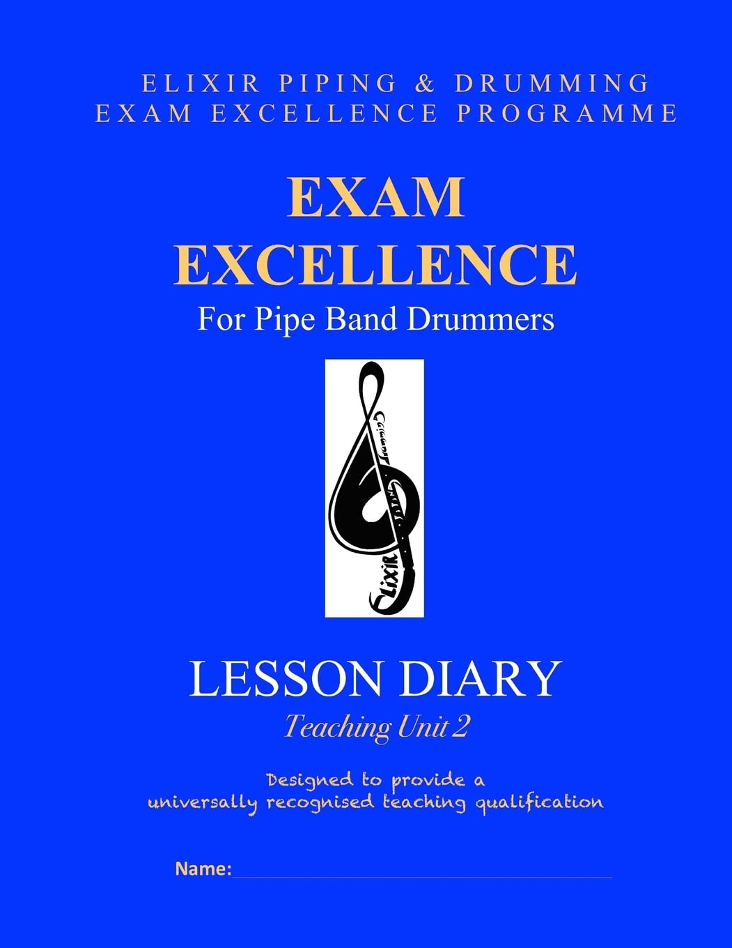 Exam Excellence for Pipe Band Drummers: Lesson Diary: Teaching Unit 2: Volume 8