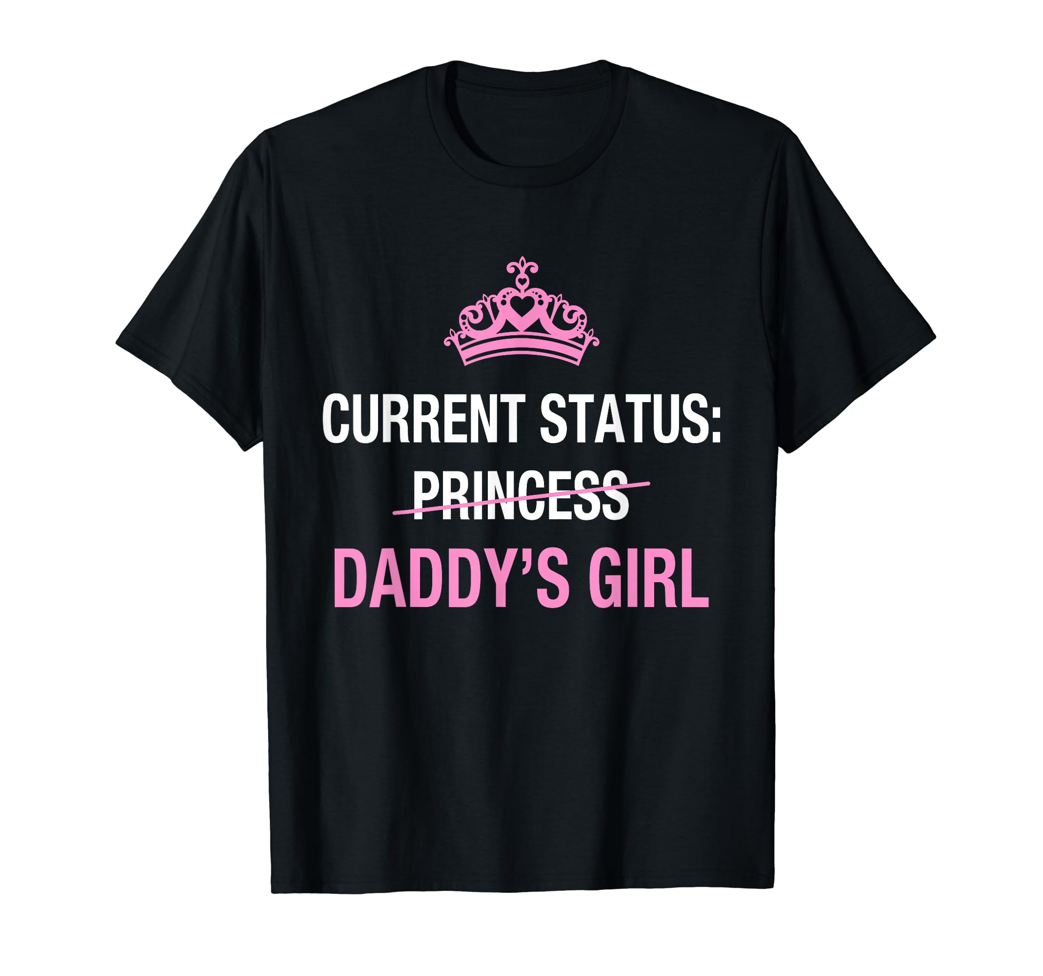 Amazon.com: Current Status: Princess Daddy's Girl design T
