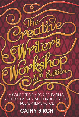 The Creative Writer's Workshop, 5th Edition: A Sourcebook for Releasing Your Creativity and Finding...