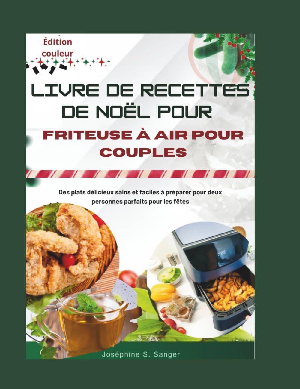 livre de recettes de noël pour friteuse à air pour couples: Des plats délicieux sains et faciles à préparer pour deux personnes parfaits pour les fêtes (christmas)