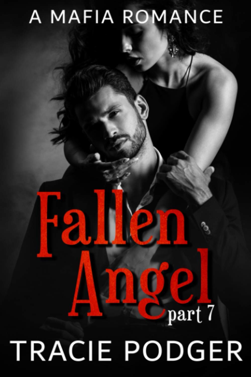 Fallen Angel, Part 7: Fallen Angel Series: A Mafia Romance