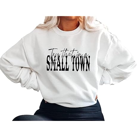 Try That in a Small Town Shirts