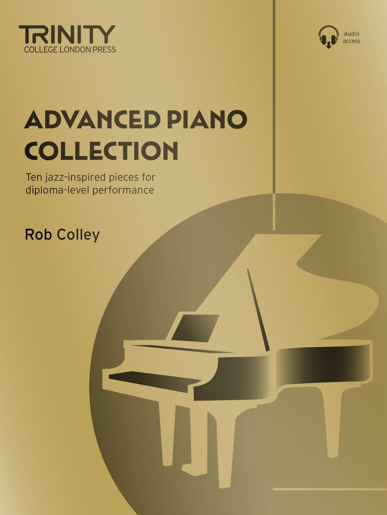 Trinity College London: Advanced Piano Collection: 10 jazz-inspired pieces for diploma-level performance (ATCL)