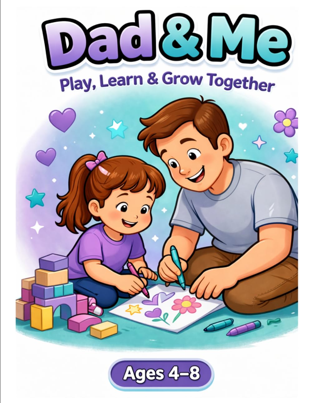 Dad & Me: Play, Learn & Grow Together (Dad & Me Activity Books)