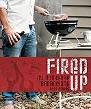 Fired Up: No Nonsense Barbecuing