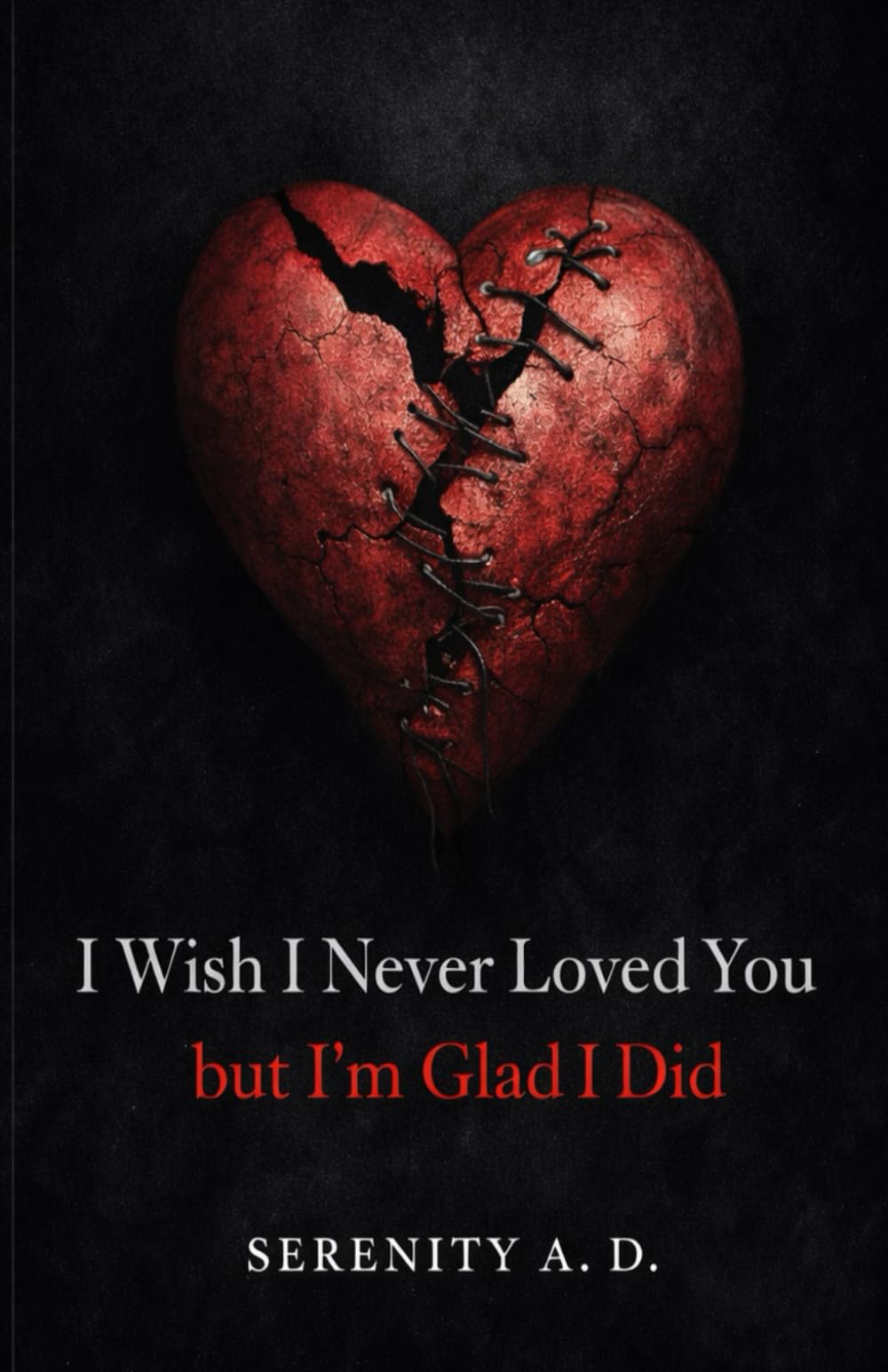 I Wish I Never Loved You but I'm Glad I Did