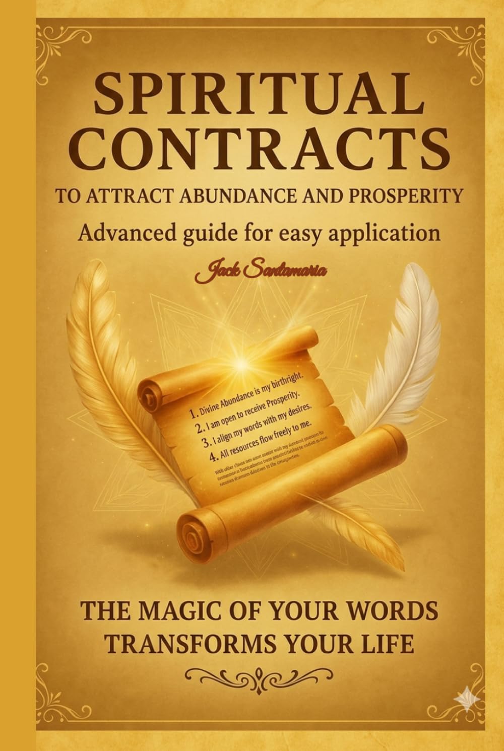 SPIRITUAL CONTRACTS: A Guide to Attracting Abundance and Prosperity: The Magic of Your Words to Transform Your Life
