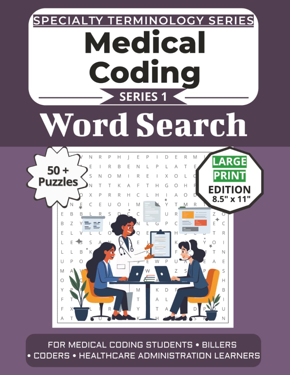 The Ultimate Medical Coding Terminology Word Search: Puzzles for Medical Coding Students, Billers, Coders, and Healthcare Administration Learners: ... Specialty Terminology Puzzle Book Series)