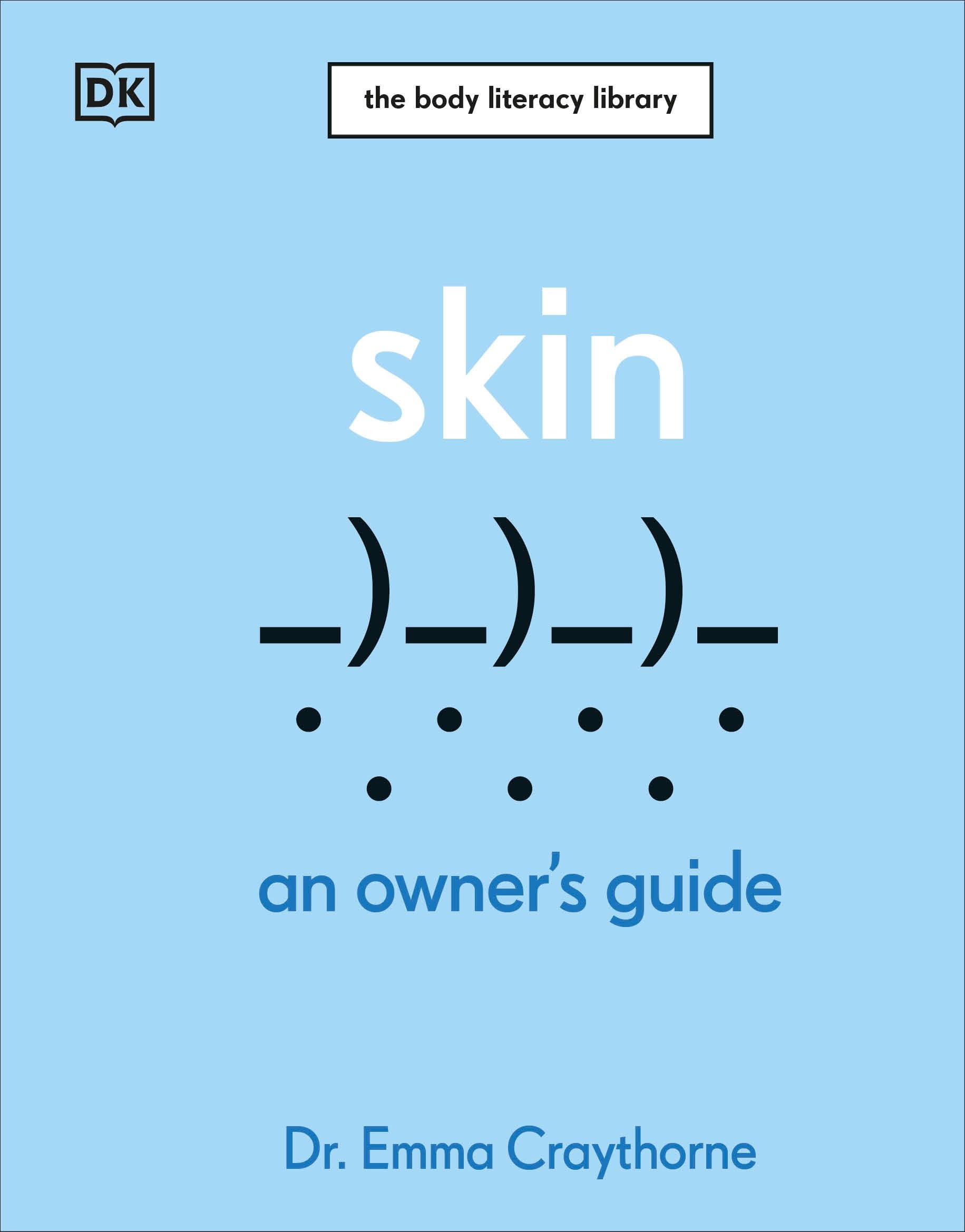 Skin: An Owner's Guide (The Body Literacy Library)
