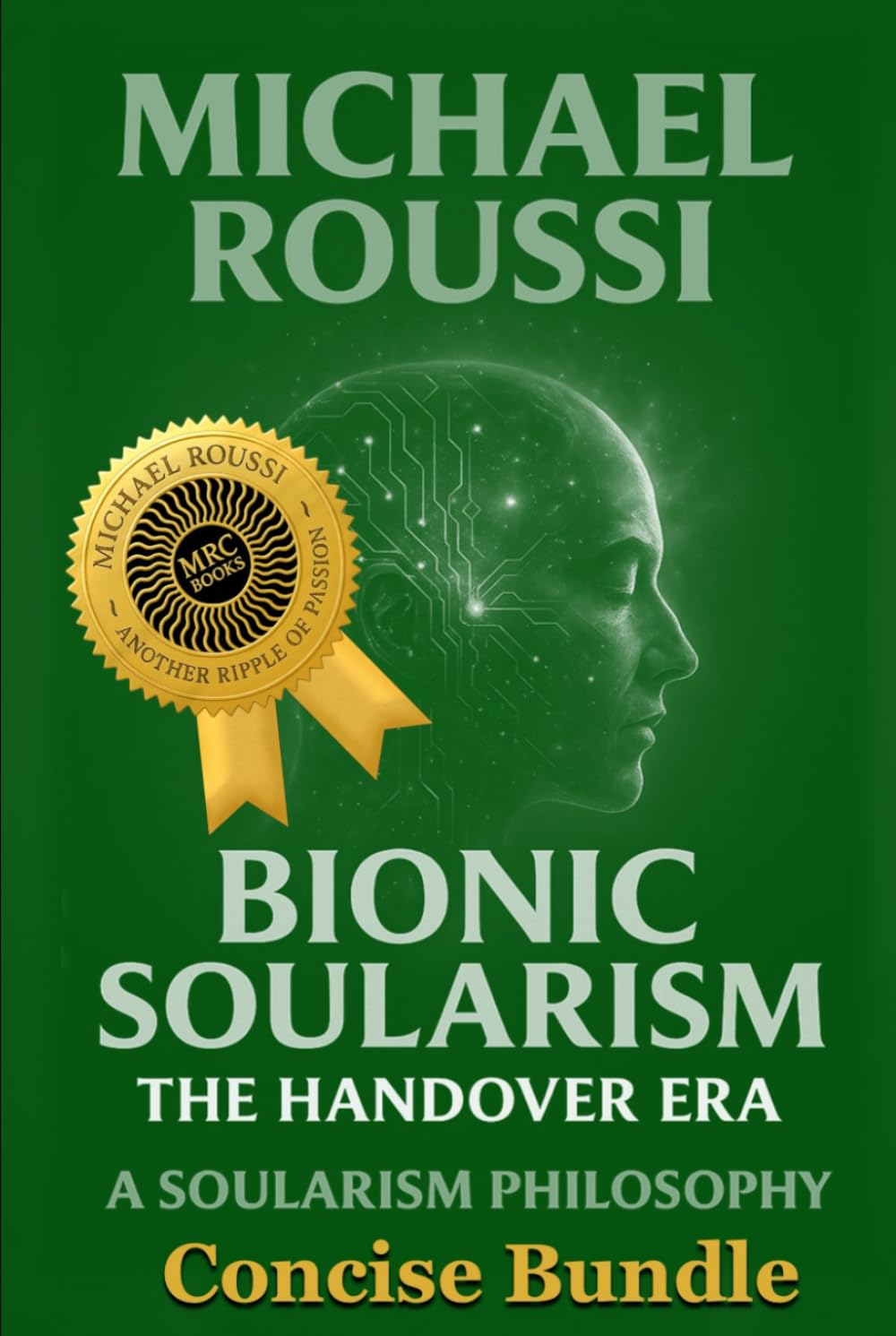 Soularism Philosophy & Bionic Soularism: Bundle Edition: A Soularism Philosophy (Soularism Philosophy Series)