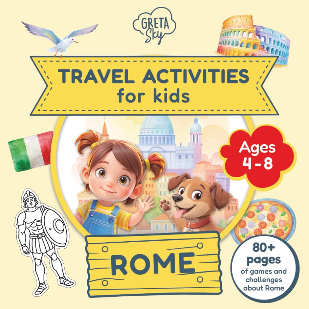 Rome Travel Activities for Kids Ages 4–8: Travel Guide for an Amazing Adventure
