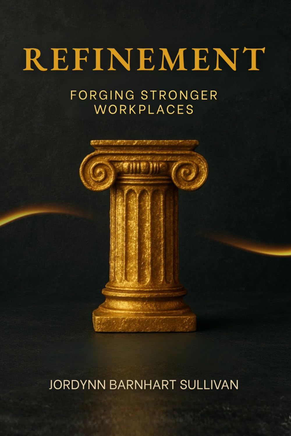Refinement: Forging Stronger Workplaces
