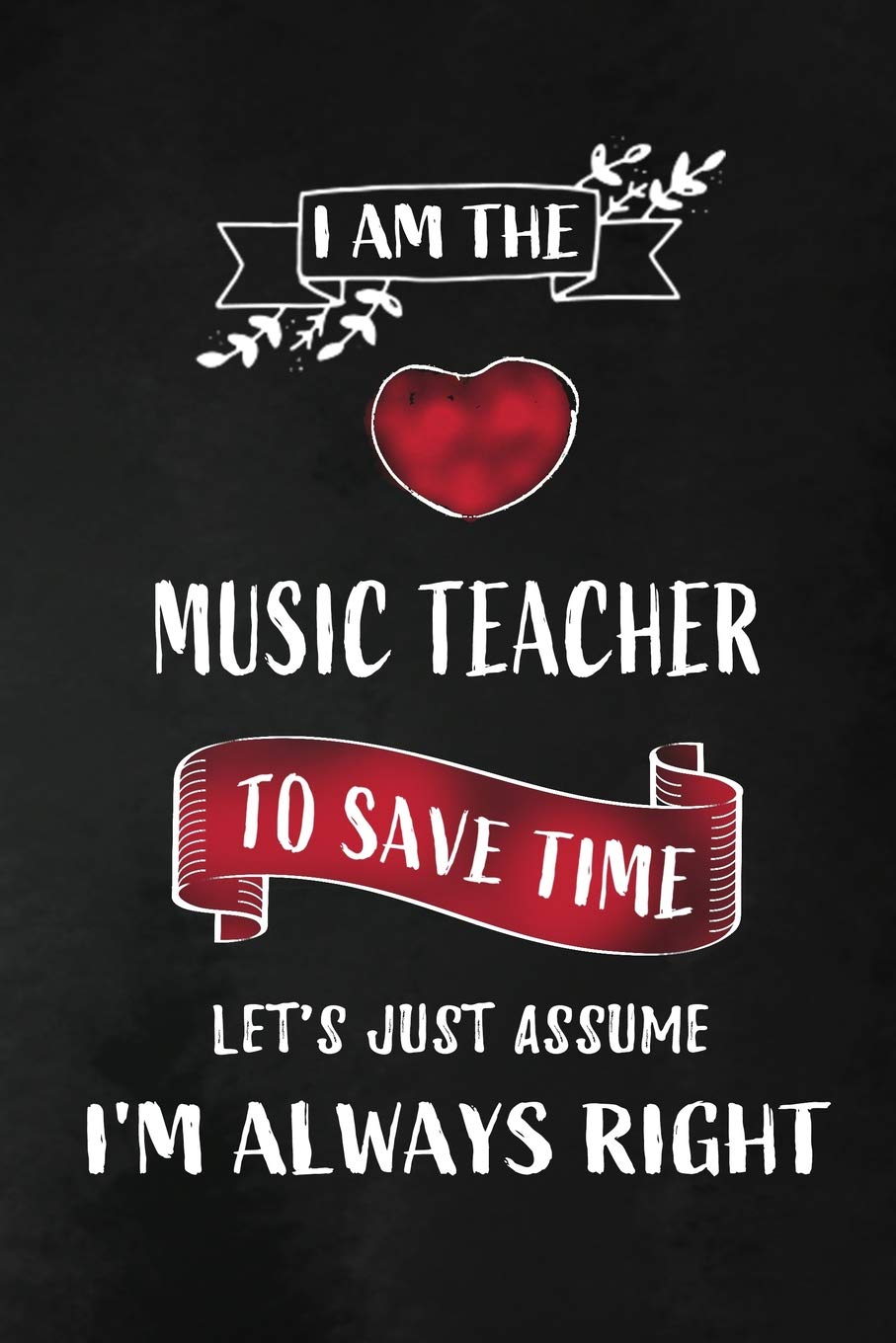 I am the Music Teacher: Music Teacher Appreciation Gift: Blank Lined 6x9 Notebook, Journal, Planner, Diary Perfect Graduation Year End,Gratitude Gift ... to write in ( alternative to Thank You Card )