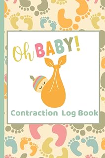 Oh Baby! Contraction Journal Logbook: Pregnancy Contraction Tracker