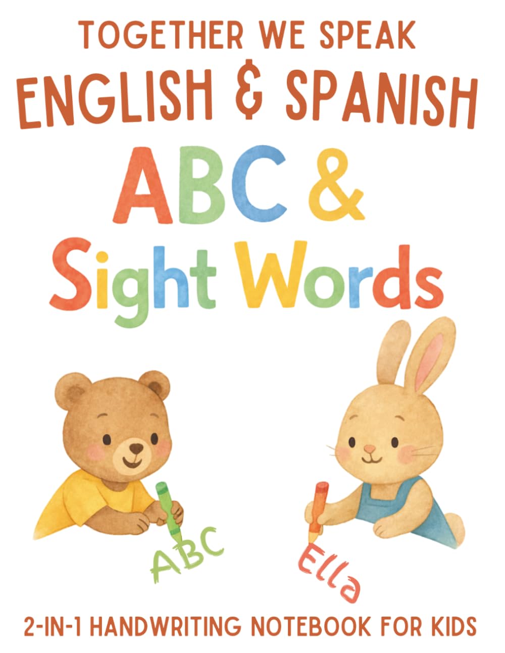 English & Spanish ABC & Sight Words Workbook for Kids Ages 4–6: Learn to Read, Trace Letters A–Z & Practice Essential Sight Words for Preschool & ... (Workbooks: first words English & Spanish)