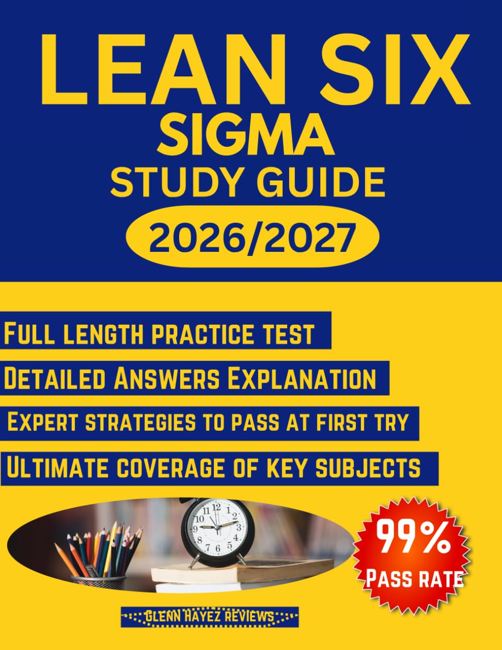 Lean Six Sigma Study Guide 2026-2027: Green Belt & Black Belt Certification Prep: ASQ & IASSC Compliant with Practice Exam Questions, Detailed Explanations, and the Complete DMAIC Toolkit.