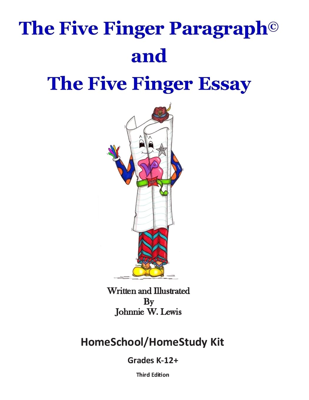 The Five Finger Paragraph(c) and The Five Finger Essay: HomeSchool/HomeStudy Kit: HomeSchool/HomeStudy Kit (Grades K-12) (The Five Finger Paragraph(c) and TFFE)