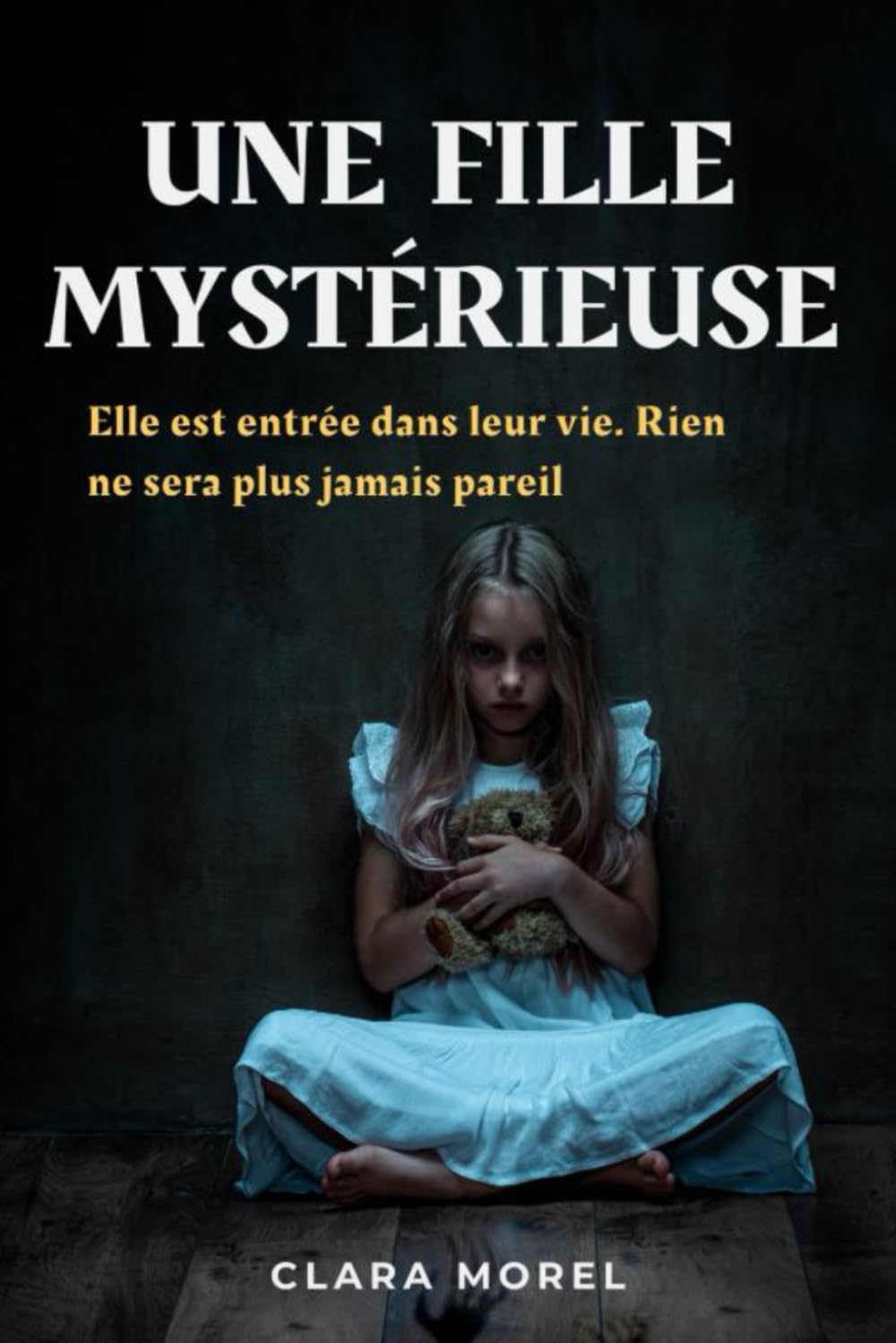 UNE FILLE MYSTÉRIEUSE: ( Un thriller psychologique à suspense, autour d’une fille mystérieuse ). NOUVEAUTÉ