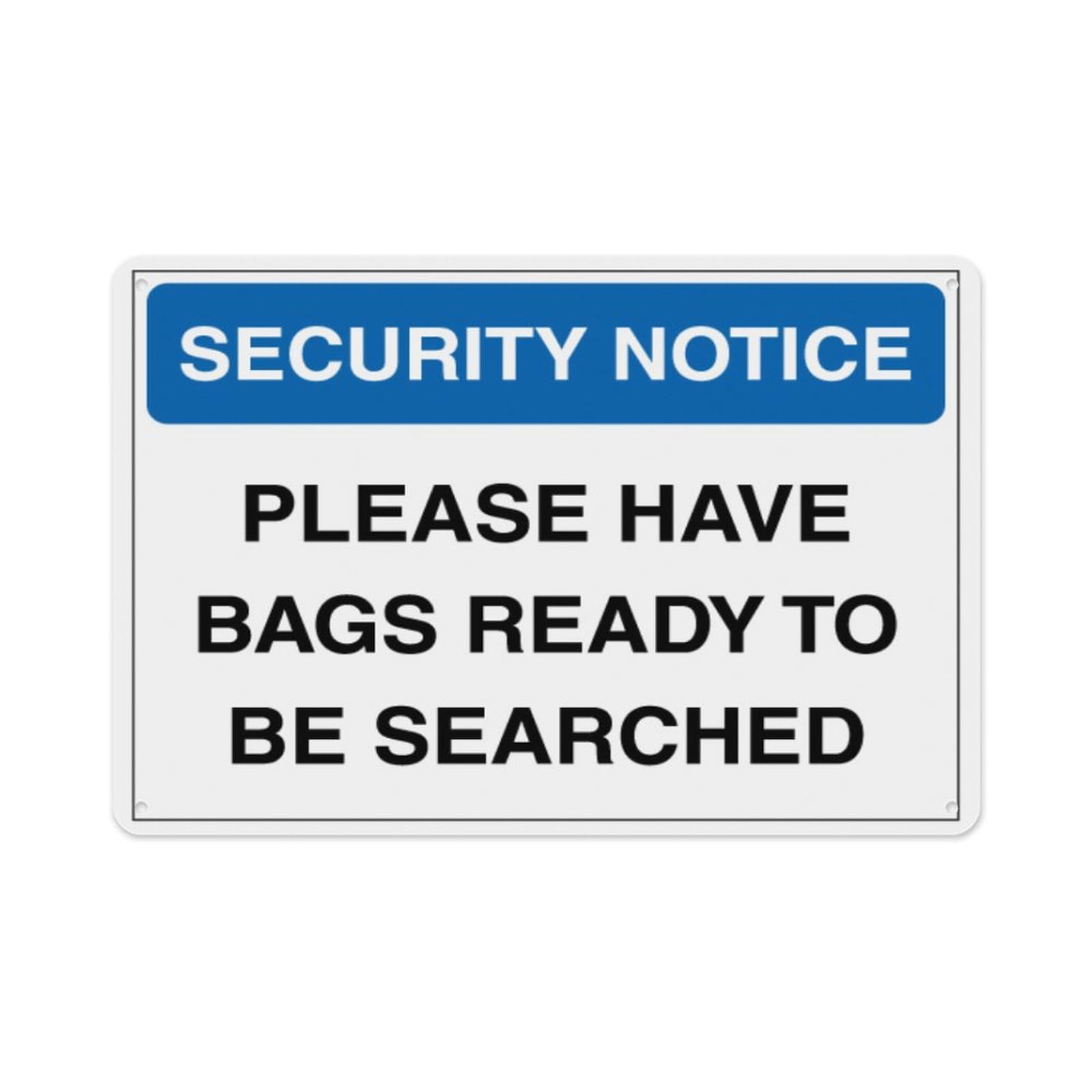 peiyeety Security Notice - Have Bags Ready To Be Searched - Blue Aluminum Tin Warning Signs For Home Outdoor Garden 8X12 Inches