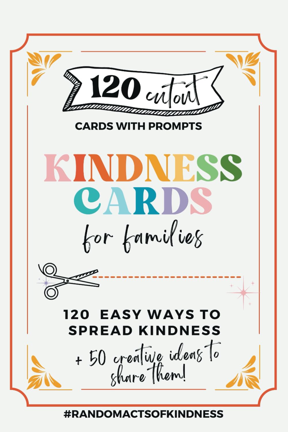 Random Acts of Kindness Cards with Prompts: 120 Cut-and-Use Notes to Spread Positivity