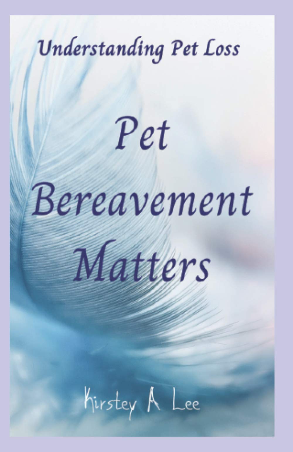 Pet Bereavement Matters: Understanding Pet Loss