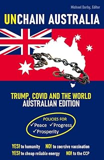 UNCHAIN AUSTRALIA: TRUMP, COVID AND THE WORLD, Australian Edition