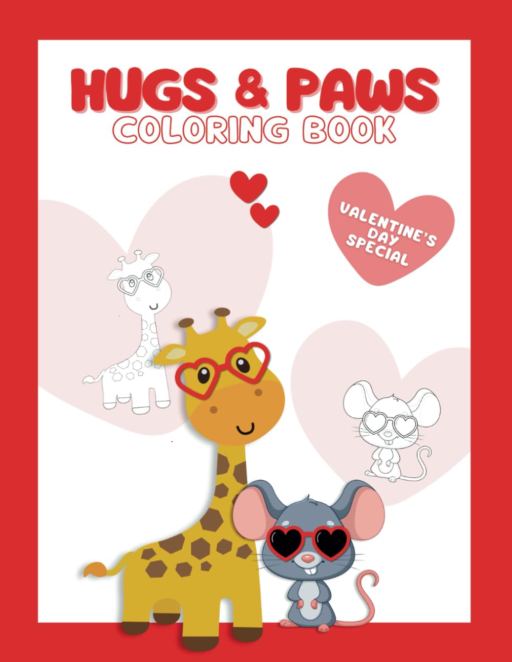 Valentine's Day Animal Coloring Book for Kids Ages 3-6: 50 Cute and Fun Love-Themed Animals, Hearts, and Easy Drawings for Toddlers and Preschoolers: ... Spark Creativity in Toddlers and Preschoolers